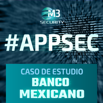 M3-Caso-de-Estudio-AppSec-Banco-Mexicano
