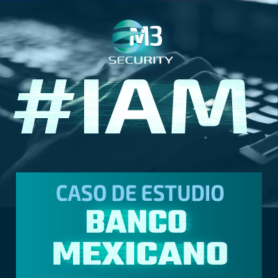 M3-Caso-de-Estudio-IAM-Banco-Mexicano