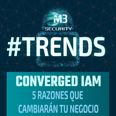 M3-Converged-IAM-5-razones-que-cambiarán-tu-negocio-banner